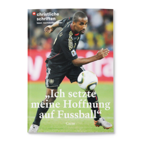 Ich setzte meine Hoffnung auf Fussball