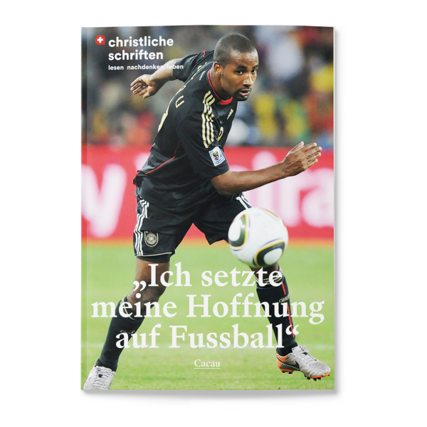 Ich setzte meine Hoffnung auf Fussball