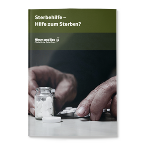 Sterbehilfe – Hilfe zum Sterben?