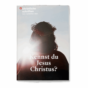 Kennst du Jesus Christus?
