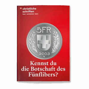 Kennst du die Botschaft des Fünflibers?